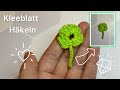 Kleeblatt Häkeln 🍀 Häkelanleitung für Anfänger | ganz einfach und schnell | Mary Crochet