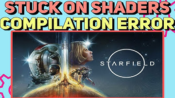 How To Fix Shader Compilation error in Starfield | Starfield Shaders Error Fixed