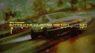 Max Coveri - Running in the Golden Age (M5K Edit) (100 SUB SPECIAL)