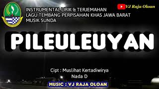 PILEULEUYAN. Instrumental Lirik \u0026 Terjemahan. Lagu Tembang Daerah Jawa Barat. Musik : VJ Raja Oloan