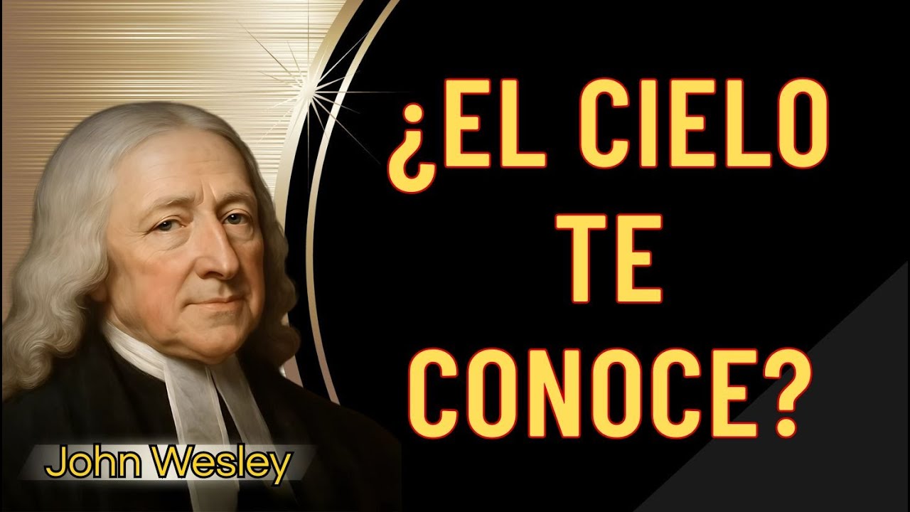 ¿Tu nombre es conocido en el cielo? - John Wesley #palabradeldía #oración #avivamiento