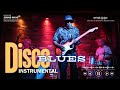 Disco Blues – Funky Guitar Grooves, Soulful Blues & Dance Floor Vibes 2025