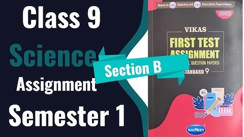 Class 9 Science | Vikas First Test Assignment 2025 Science Section B Chapter 8 ,12 | English Medium