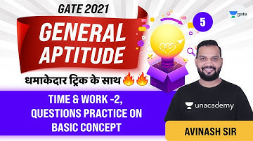 Time and Work - 2 | General Aptitude | Lec 5 | GATE 2021 Civil Exam Preparation | Avinash Sir