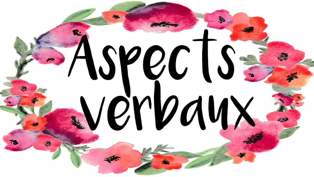 Les aspects verbaux