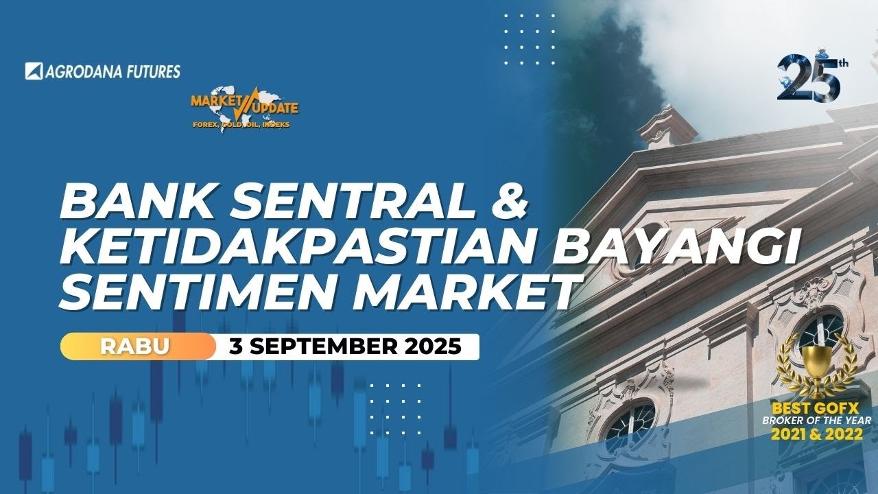 Bank Sentral & Ketidakpastian Bayangi Sentimen Market-Market Update 3 September 2025