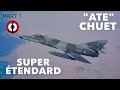 Super Étendard | "ATE" Chuet (Part 1)
