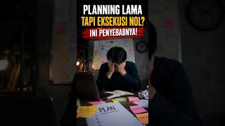 Planning Lama Tapi Eksekusi Nol? Ini Penyebabnya! #ai #programming #startup