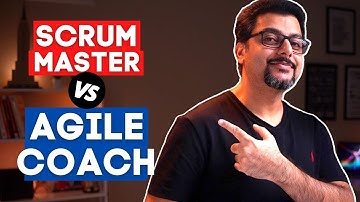Scrum Master vs Agile Coach - What