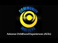 Community Matters - Adverse Childhood Experiences (ACEs)