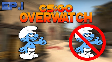 CSGO OVERWATCH! | "Smurf City!!" | Episode 1