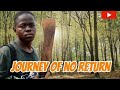 Journey of no return