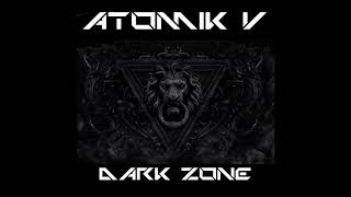 Atomik V - Dark Zone
