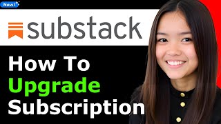 How To Upgrade Substack Subscription 2025 (Step By Step)
