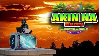 Akin Na (Reggae Remix) By: Bazey - FT. Dj Jhanzkie 2023 New Viral