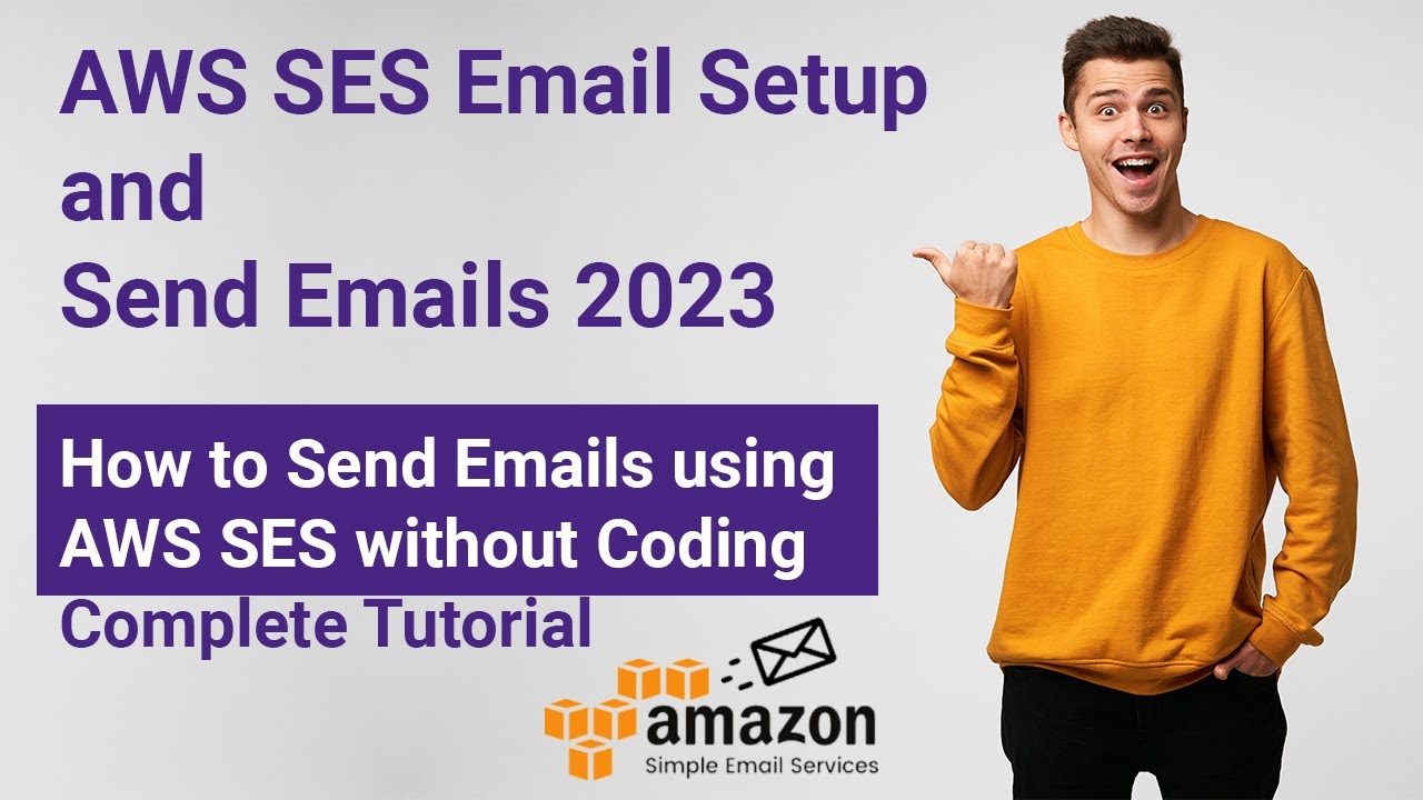 AWS SES Email Setup and Send Emails 2023  How to Send Emails using AWS SES without Coding  Tutorial