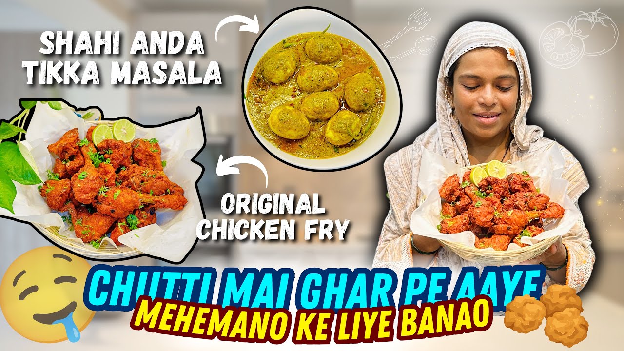 Chutti Mai Ghar Pe Aaye Mehemano Ke Liye Banao  🤤 | Shahi Anda Tikka Masala | Original Chicken Fry 🍗