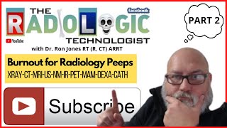 13 Causes of Burnout for Healthcare Workers in Radiology (Technologists)(PART 2)