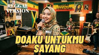 DOAKU UNTUKMU SAYANG – Wali Versi REGGAE! Cover Wanita Bikin Adem 🎶💖