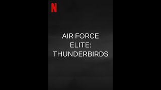 Air Force Elite  Thunderbirds   Ab dem 23.05.2025 bei Netflix