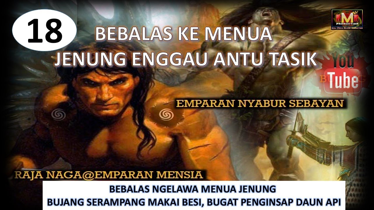 ENSERA EMPARAN BEBALAS KE MENUA JENUNG ENGGAU ANTU TASIK - PART 18