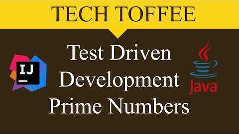 Java Test Driven Development - Prime Numbers | Tech Toffee