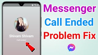 How To Fix Messenger Call Ended Problem 100% Working