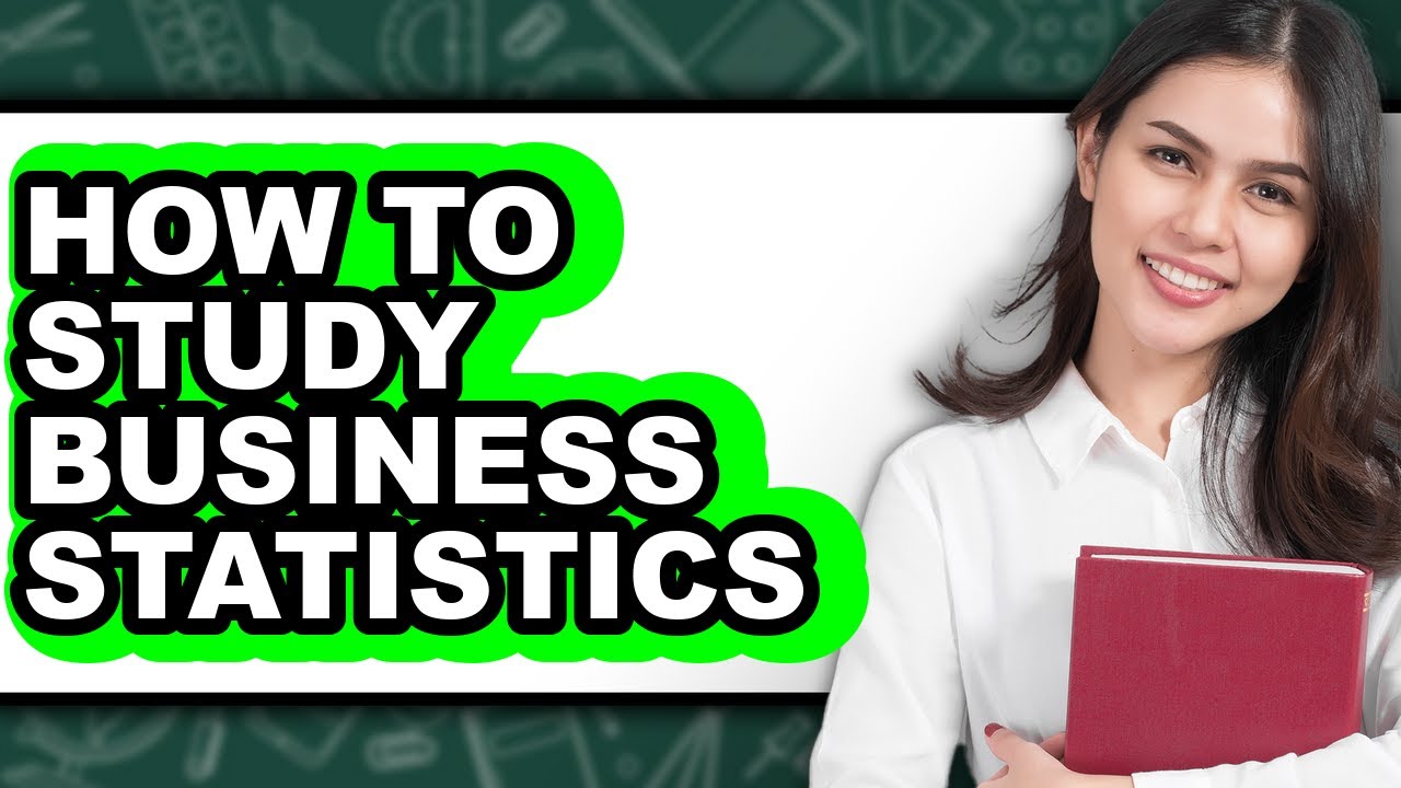 How to Study Business Statistics (Updated)