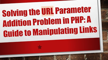 Solving the URL Parameter Addition Problem in PHP: A Guide to Manipulating Links