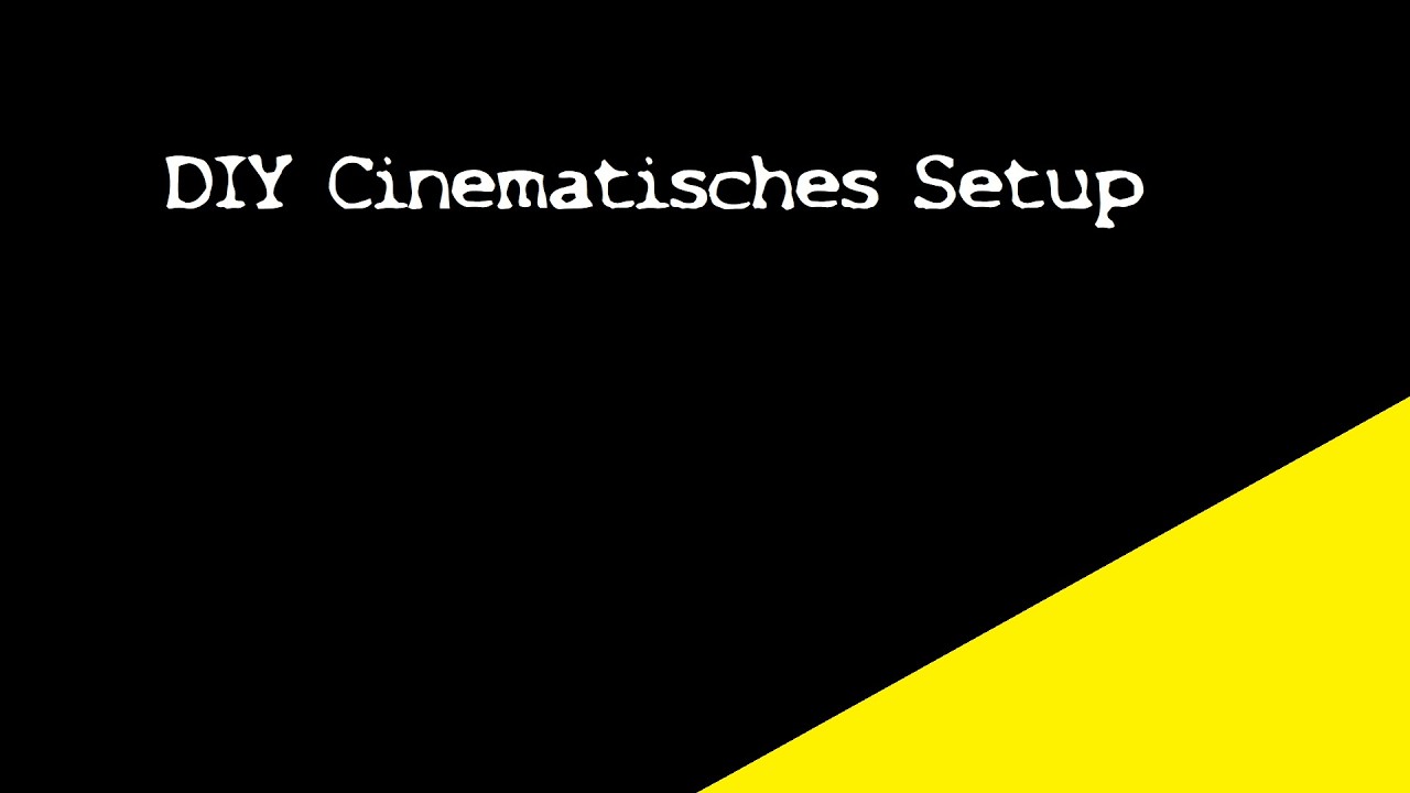 DIY Cinematisches Setup
