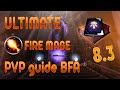 ULTIMATE FIRE MAGE PVP GUIDE [BFA 8.3]