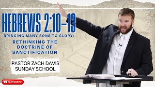 Hebrews 2: 10-13 Bringing Many Sons to Glory: Rethinking the Doctrine of Sanctification