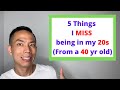 5 GREAT things I miss about being in my 20&#39;s