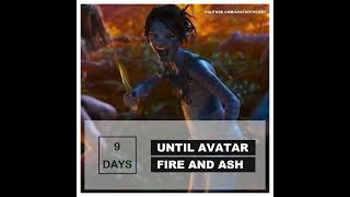 9 DAYS until FIRE and ASH | Avatar 3 Countdown