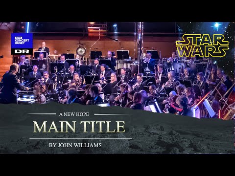 Main Title - STAR WARS // The Danish National Symphony Orchestra (Live)