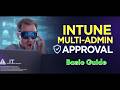 Configure Multiple Admin Approval in Intune | How to Set Up Multi Admin Approval | Intune MAA