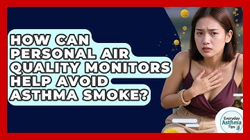 How Can Personal Air Quality Monitors Help Avoid Asthma Smoke? - Everyday Asthma Tips