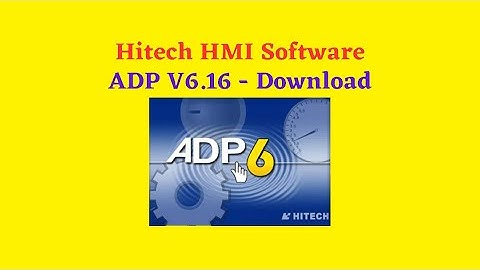Hitech HMI Software ADP V6.16 Latest 2023 – Download Free | 365manuals