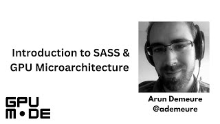 Lecture 37: Introduction to SASS & GPU Microarchitecture