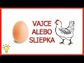 Bola prvá SLIEPKA alebo VAJCE?