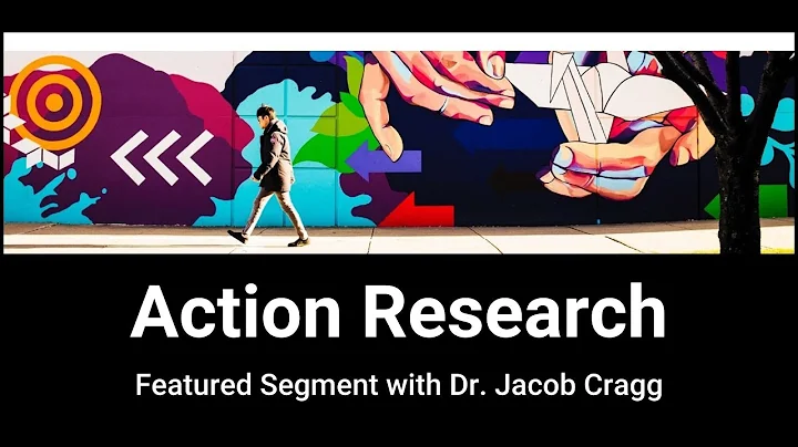 Action Research | Featured Segment with Dr Jacob C...
