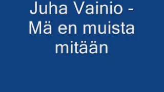 Juha Vainio - Mä en muista mitään chords