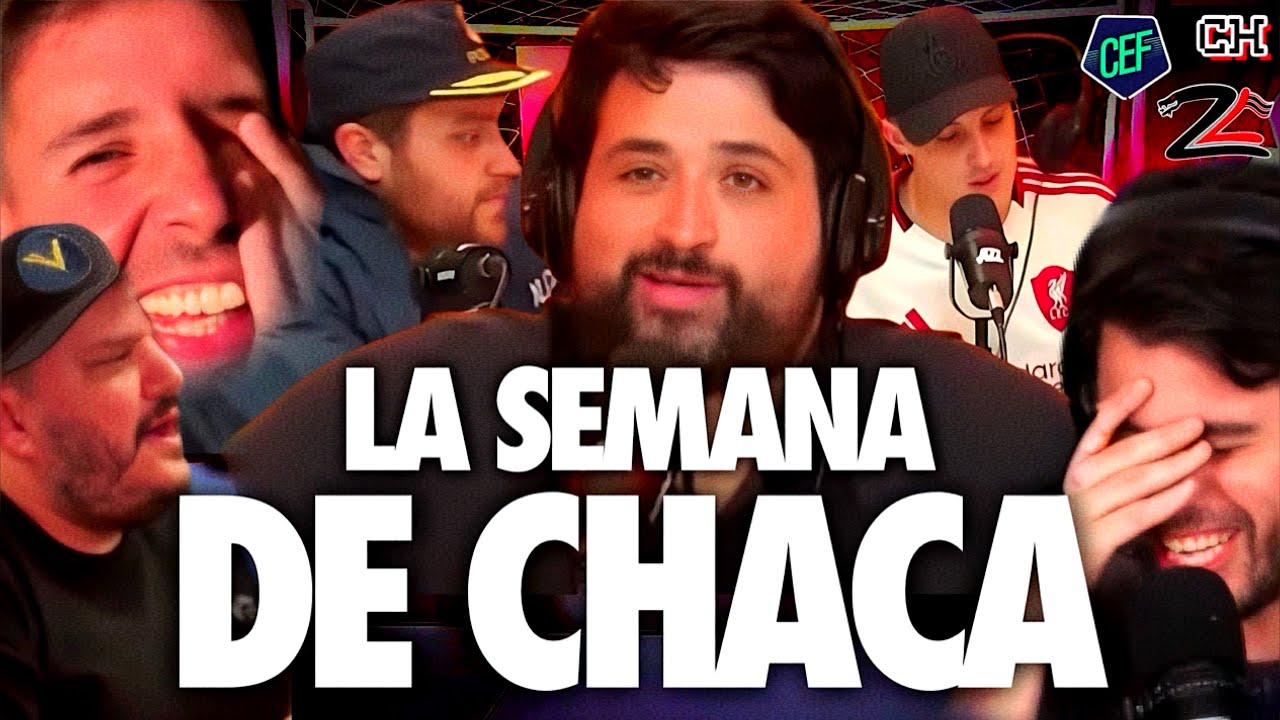 🤣 MEJORES MOMENTOS DE CHACA EN CEF | JOAKO LÓPEZ, KLOPP VILLERO, SKETCHS ZONA LIBERADA Y VERDADES