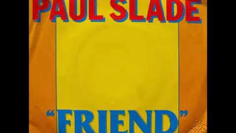 Friend - Paul Slade
