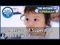 The Return of Superman [Ep.353 - Part.2 / ENG / 2020.11.01]