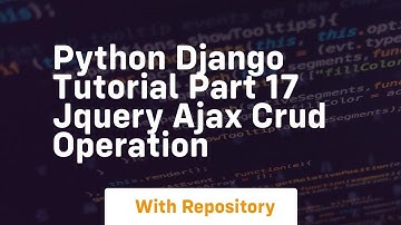 python django tutorial part 17 jquery ajax crud operation