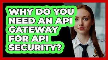 Why Do You Need An API Gateway For API Security? - SecurityFirstCorp.com