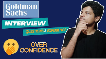Goldman Sachs Interview Experience | How Overconfidence can loses your chances