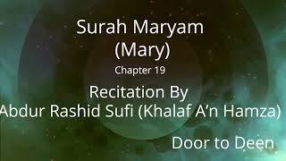 Surah Maryam (Mary) Abdur Rashid Sufi (Khalaf A'n Hamza)  Quran Recitation