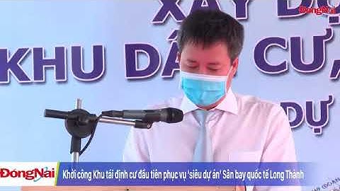 ĐỘNG THỔ KHỞI CÔNG XD KHU TÁI ĐỊNH CƯ LỘC AN - BÌNH SƠN, PHỤC VỤ VIỆC XD SÂN BAY QT LONG THÀNH